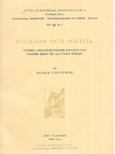Religion och politik: Studier i finländsk politisk idevärld och politisk miljö vid 1900-talets början