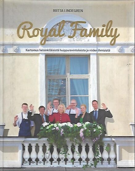 Royal Family - Kertomus helsinkiläisistä huippuravintoloista ja niiden ihmisistä