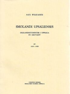 Simolandi Upsalienses: Smålandsstudenter i Uppsala på 1600-talet IV (1664-1699)