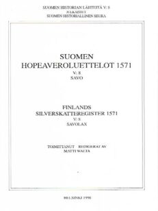 Suomen hopeaveroluettelot 1571 : Savo