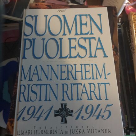 Suomen puolesta - Mannerheimristin ritarit 1941 - 1945