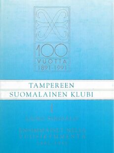 Tampereen Suomalainen Klubi 1 - Ensimmäiset neljä vuosikymmentä 1891-1931