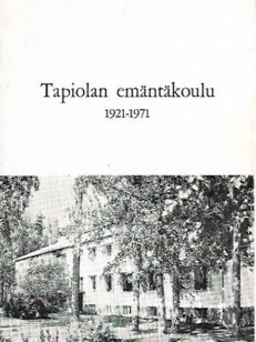 Tapiolan emäntäkoulu 1921-1971