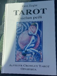 Tarot - sielun peili Aleister Crowley Tarot opaskirja
