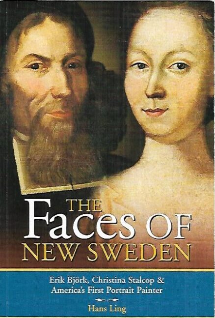 The Faces of New Sweden - Erik Björk, Christina Stalcop & America´s First Portrait Painter