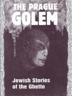 The Prague Golem - Jewish Stories of the Ghetto