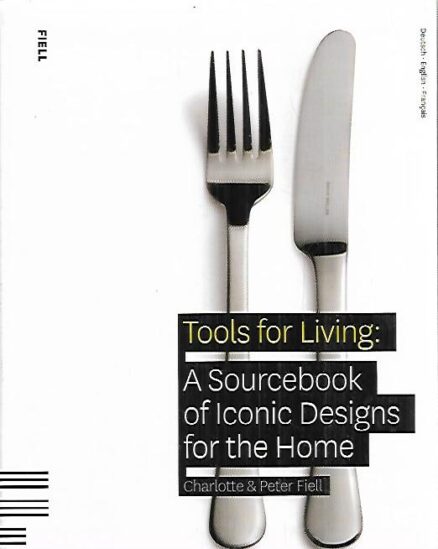 Tools for Living : A Sourcebook of Iconic Designs for the Home