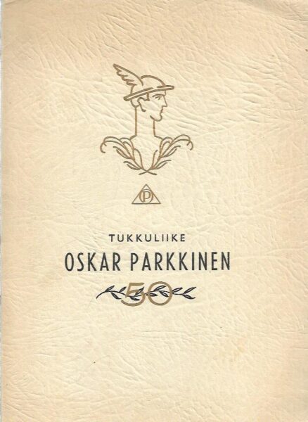 Tukkuliike Oskar Parkkinen 50