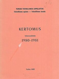 Turun teknillinen oppilaitos - Kertomus lukuvuodesta 1980-1981
