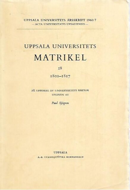 Uppsala universitetets matrikel 18: 1801-1817