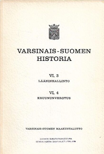 Varsinais-Suomen historia VI, 3-4 : Lääninhallinto / Kruununverotus