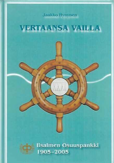 Veraansa vailla : Iisalmen Osuuspankki 1905-2005