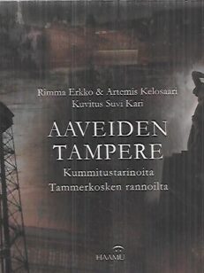 Aaveiden Tampere - Kummitustarinoita Tammerkosken rannoilta