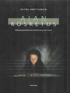 Ajan kosketus - Aikasarjavalokuva teoksina ja teoriana