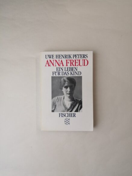 Anna Freud: Ein Leben für das Kind