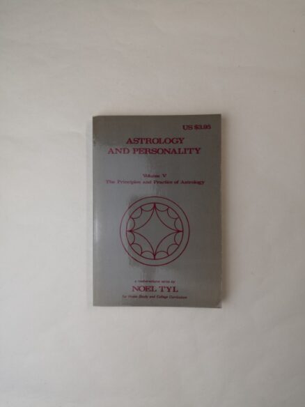 Astrology and Personality Volume V: The Principles and Practices of Astrology