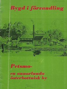 Bygd i förvandling : Petsamo - en annorlunda österbottnisk by