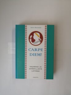 Carpe diem! - Hauskaa ja hyödyllistä latinaa