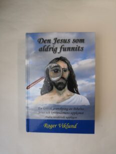 Den Jesus som aldrig funnits