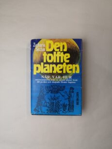 Den tolfte planeten: När, Var, Hur - Astronauterna från en annan planet kom till jorden och skapade Homo Sapiens