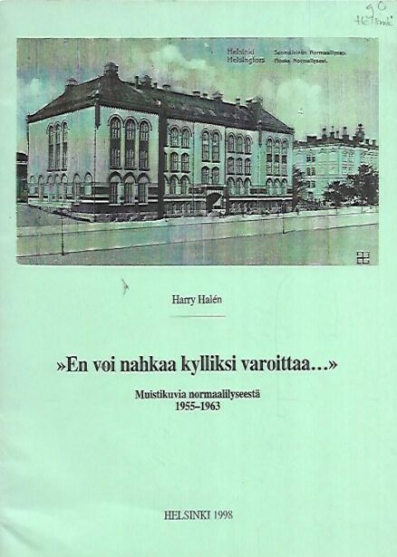 "En voi nahkaa kylliksi varoittaa..." - Muistikuvia normaalilyseestä 1955-1963