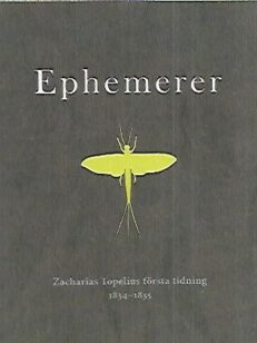 Ephemerer - Zacharias Topelius första tidning 1834-1835