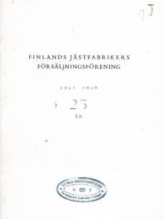 Finlands Jästfabrikers Försäljningsförening 1931-1956 25 år