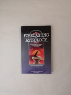 Forecasting by Astrology: A Comprehensive Manual of Interpretation and Technique