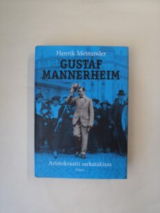 Gustaf Mannerheim - Aristokraatti sarkatakissa