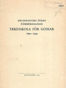 Helsingfors stads förberedande yrkesskola för gossar 1899-1949