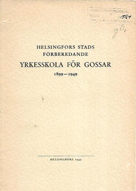 Helsingfors stads förberedande yrkesskola för gossar 1899-1949