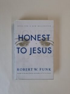 Honest to Jesus - Jesus for a New Millennium