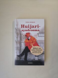 Huijarisyndrooma - Miksi en usko itseeni (vaikka olen oikeasti hyvä)