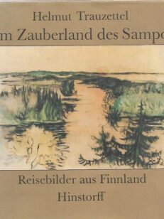 Im Zauberland des Sampo - Reisebilder aus Finnland