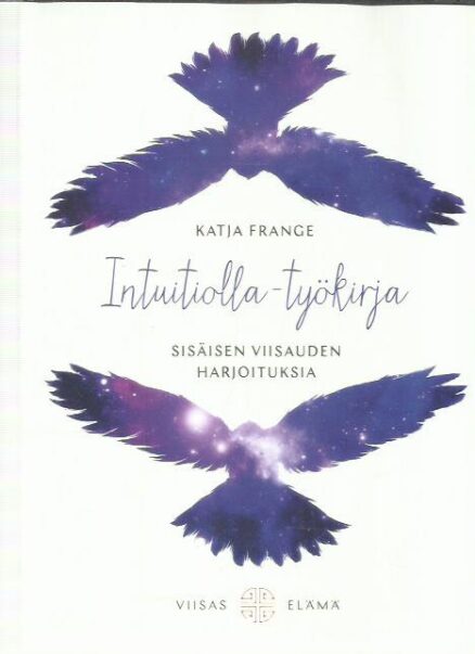 Intuitiolla-työkirja - Sisäisen viisauden harjoituksia