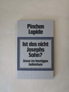 Ist das nicht Josephs Sohn? Jesus im heutigen Judentum