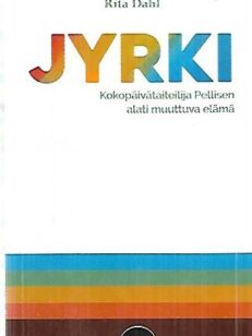 Jyrki - Kokopäivätaiteilija Pellisen alati muuttuva elämä