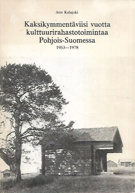 Kaksikymmentäviisi vuotta kulttuurirahastotoimintaa Pohjois-Suomessa 1953-1978