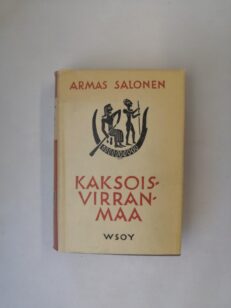 Kaksoisvirran maa eli kuvauksia ja kuvia Babylonian ja Assyrian kulttuurista nuolenpäätekstien ja kaivaustulosten perusteella