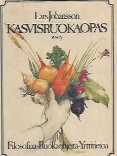 Kasvisruokaopas - Filosofiaa ja ruokaohjeita