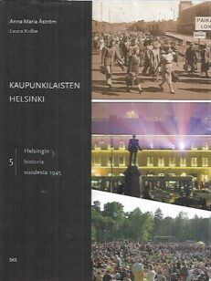 Kaupunkilaisten Helsinki - 5 Helsingin historia vuodesta 1945