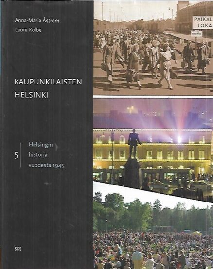 Kaupunkilaisten Helsinki - 5 Helsingin historia vuodesta 1945