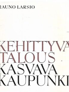 Kehittyvä talous - kasvava kaupunki : Helsingin kauppakamarin 50-vuotisen toiminnan taustaa