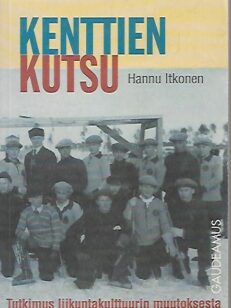 Kenttien kutsu - Tutkimus liikuntakulttuurin muutoksesta