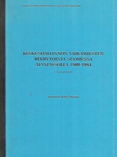 Keskushallinnon virkamiesten rekrytointi Suomessa ajanjaksolla 1809-1984