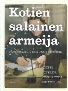 Kotien salainen armeija - Naiset tiukassa ohjauksessa sotavuosina