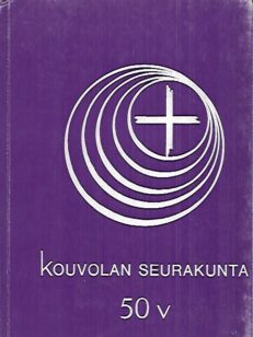 Kouvolan Seurakunta 50-vuotishistoriikki