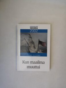 Kun maailma muuttui - Keskisuomalainen vuosikirja 2002 1.9.2001 - 31.12.2002