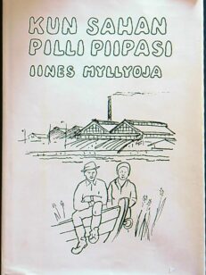 Kun sahan pilli piipasi - kokoelma kertomuksia ja muisteluksia vuosisadan alun Oulunsalosta