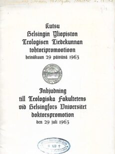 Kutsu Helsingin yliopiston teologisen tiedekunnan tohtoripromootioon heinäkuun 29 päivänä 1963